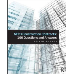 NEC3 Construction Contracts: 100 Questions and Answers NEC3 Construction Contracts: 100 Questions and Answers
