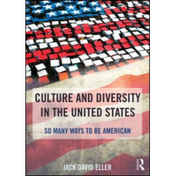 Culture and Diversity in the United States Culture and Diversity in the United States