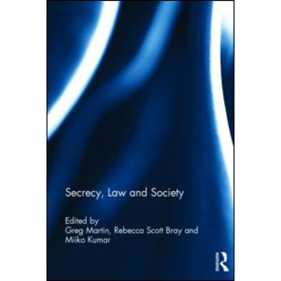 Secrecy, Law and Society Secrecy, Law and Society