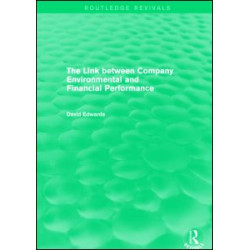 The Link Between Company Environmental and Financial Performance (Routledge Revivals) The Link Between Company Environmental and Financial Performance (Routledge Revivals)