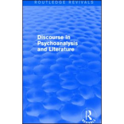 Discourse in Psychoanalysis and Literature (Routledge Revivals)