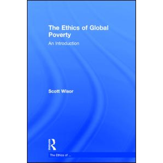 The Ethics of Global Poverty The Ethics of Global Poverty