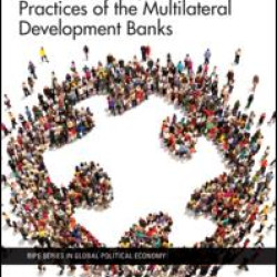 Global Economic Governance and the Development Practices of the Multilateral Development Banks