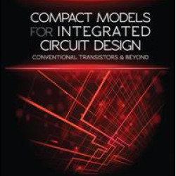Compact Models for Integrated Circuit Design Compact Models for Integrated Circuit Design