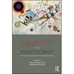 Creativity and Philosophy Creativity and Philosophy