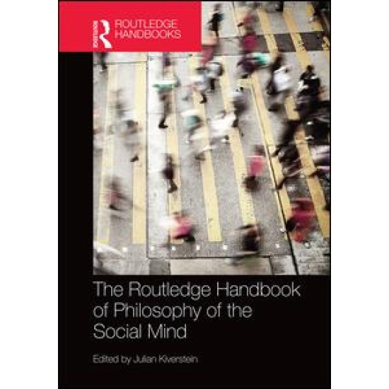 The Routledge Handbook of Philosophy of the Social Mind The Routledge Handbook of Philosophy of the Social Mind