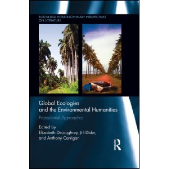 Global Ecologies and the Environmental Humanities