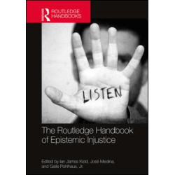 The Routledge Handbook of Epistemic Injustice The Routledge Handbook of Epistemic Injustice