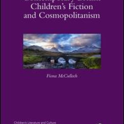 Contemporary British Children's Fiction and Cosmopolitanism Contemporary British Children's Fiction and Cosmopolitanism