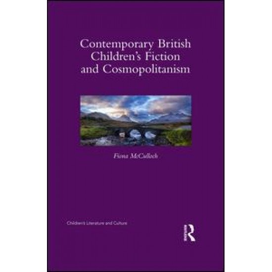 Contemporary British Children's Fiction and Cosmopolitanism Contemporary British Children's Fiction and Cosmopolitanism