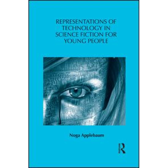Representations of Technology in Science Fiction for Young People Representations of Technology in Science Fiction for Young People