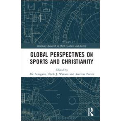 Global Perspectives on Sports and Christianity Global Perspectives on Sports and Christianity