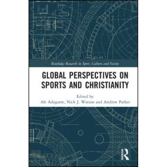 Global Perspectives on Sports and Christianity Global Perspectives on Sports and Christianity