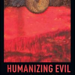 Humanizing Evil