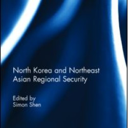 North Korea and Northeast Asian Regional Security North Korea and Northeast Asian Regional Security
