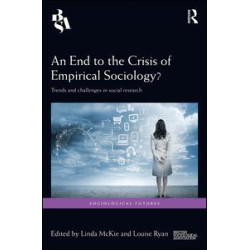 An End to the Crisis of Empirical Sociology? An End to the Crisis of Empirical Sociology?