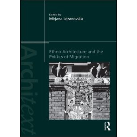 Ethno-Architecture and the Politics of Migration