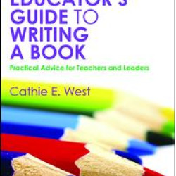 The Educator's Guide to Writing a Book The Educator's Guide to Writing a Book