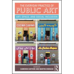 The Everyday Practice of Public Art The Everyday Practice of Public Art