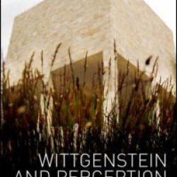Wittgenstein and Perception Wittgenstein and Perception
