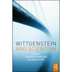 Wittgenstein and Scientism Wittgenstein and Scientism
