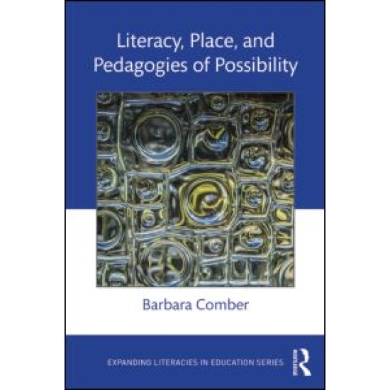 Literacy, Place, and Pedagogies of Possibility