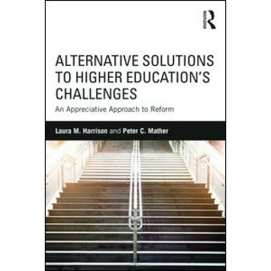 Alternative Solutions to Higher Education's Challenges Alternative Solutions to Higher Education's Challenges