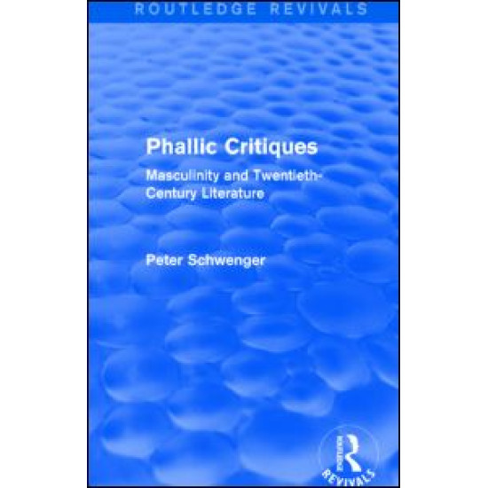 Phallic Critiques (Routledge Revivals) Phallic Critiques (Routledge Revivals)