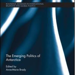 The Emerging Politics of Antarctica