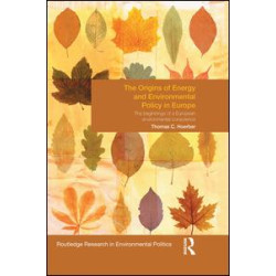 The Origins of Energy and Environmental Policy in Europe The Origins of Energy and Environmental Policy in Europe