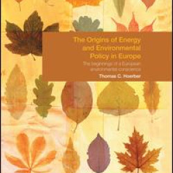 The Origins of Energy and Environmental Policy in Europe The Origins of Energy and Environmental Policy in Europe