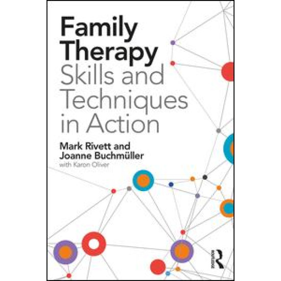 Family Therapy Skills and Techniques in Action Family Therapy Skills and Techniques in Action