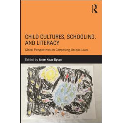 Child Cultures, Schooling, and Literacy Child Cultures, Schooling, and Literacy