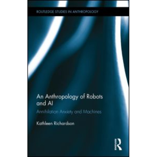 An Anthropology of Robots and AI An Anthropology of Robots and AI
