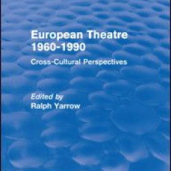 European Theatre 1960-1990 (Routledge Revivals) European Theatre 1960-1990 (Routledge Revivals)