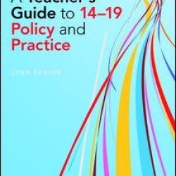 A Teacher's Guide to 14-19 Policy and Practice
