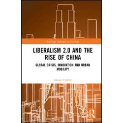 Liberalism 2.0 and the Rise of China Liberalism 2.0 and the Rise of China
