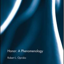 Honor: A Phenomenology Honor: A Phenomenology