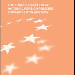 The Europeanization of National Foreign Policies towards Latin America The Europeanization of National Foreign Policies towards Latin America