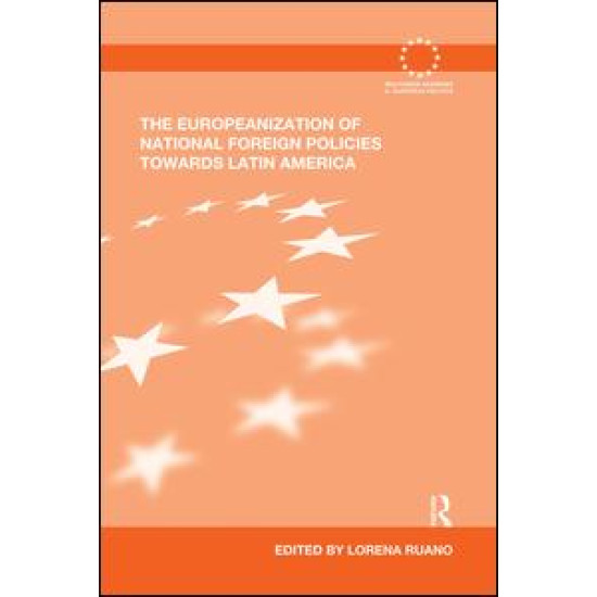 The Europeanization of National Foreign Policies towards Latin America The Europeanization of National Foreign Policies towards Latin America