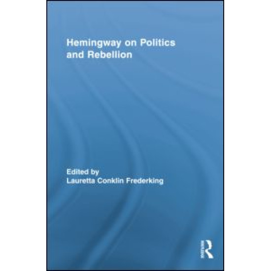 Hemingway on Politics and Rebellion