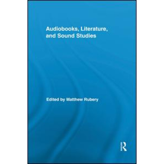 Audiobooks, Literature, and Sound Studies