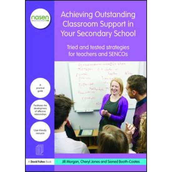 Achieving Outstanding Classroom Support in Your Secondary School Achieving Outstanding Classroom Support in Your Secondary School