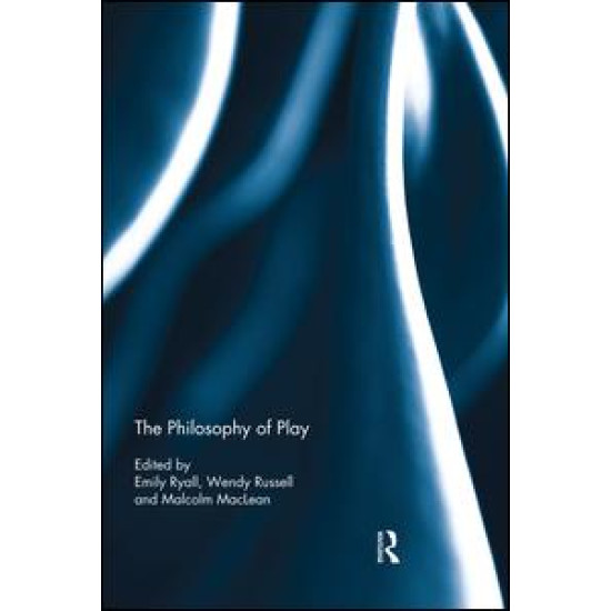 The Philosophy of Play The Philosophy of Play