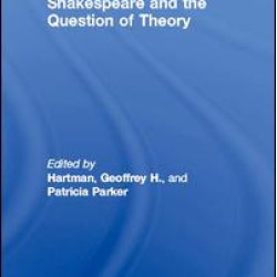 Shakespeare and the Question of Theory Shakespeare and the Question of Theory
