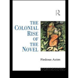 The Colonial Rise of the Novel The Colonial Rise of the Novel
