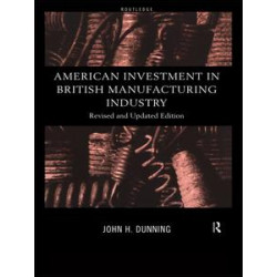American Investment in British Manufacturing Industry American Investment in British Manufacturing Industry