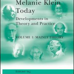 Melanie Klein Today, Volume 1: Mainly Theory Melanie Klein Today, Volume 1: Mainly Theory