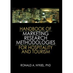 Handbook of Marketing Research Methodologies for Hospitality and Tourism Handbook of Marketing Research Methodologies for Hospitality and Tourism
