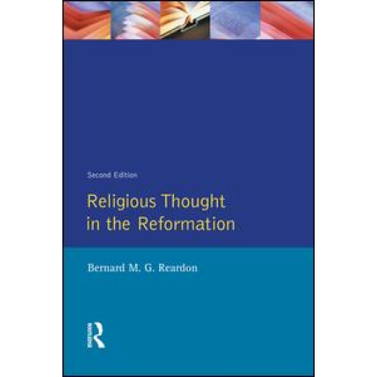Religious Thought in the Reformation Religious Thought in the Reformation